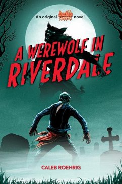 A Werewolf in Riverdale (Archie Horror, Book 1) - Roehrig, Caleb