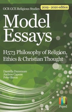 Model Essays for OCR GCE Religious Studies: H573 Philosophy of Religion, Ethics & Christian Thought - Capone, Andrew; Dunsmore, Daniella; Baron, Peter