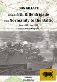 With the 8th Rifle Brigade from Normandy to the Baltic