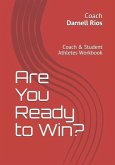 Are You Ready to Win?: Coach & Student-Athletes Workbook