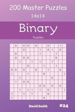 Binary Puzzles - 200 Master Puzzles 14x14 Vol.24 - Smith, David