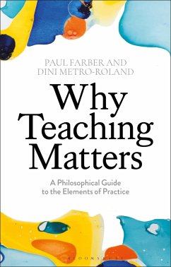 Why Teaching Matters - Farber, Paul (Western Michigan University, USA); Metro-Roland, Dini (Western Michigan University, USA)