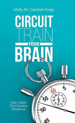 Circuit Train Your Brain - Cantrell-Kraig, Molly M.