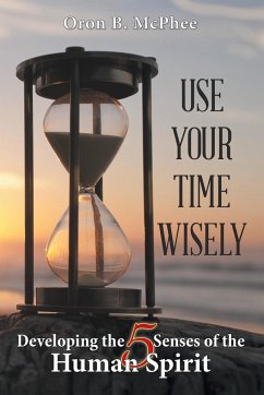 Use Your Time Wisely - McPhee, Oron B.