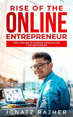 Rise of the Online Entrepreneur (eBook, ePUB) - Rajher, Ignatz