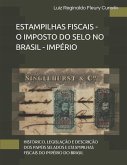 Estampilhas Fiscais - O Imposto Do Selo No Brasil