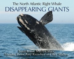 The North Atlantic Right Whale - Kraus, Scott; Mallory, Kenneth; Marx, Marilyn; Pettis, Heather; Knowlton, Amy