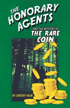 The Honorary Agents and the Mystery of the Rare Coin - Helm, Lindsay