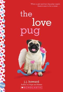 The Love Pug: A Wish Novel - Howard, J J