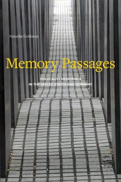 Memory Passages: Holocaust Memorials in the United States and Germany - Goldman, Natasha