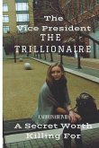 The Vice President the Trillionaire