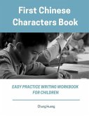 First Chinese Characters Book Easy Practice Writing Workbook for Children: Learn to Write Simplified Mandarin Character for Kids, Beginner. Fun Exerci