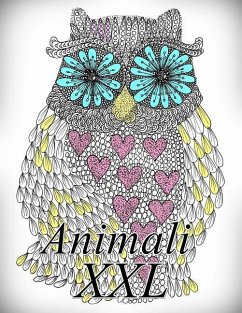 Animali XXL: Libro Da Colorare Per Bambini E Adulti - The Art of You