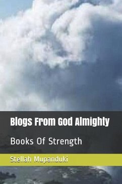 Blogs from God Almighty: Books of Strength - Mupanduki, Stellah