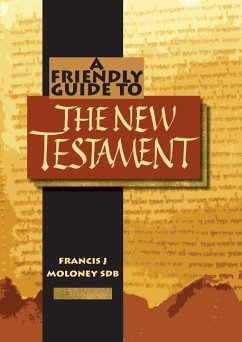 Friendly Guide to the New Testament - Moloney, Francis J.