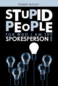 Stupid People for Who I Am the Spokesperson For - Bosley, Robert