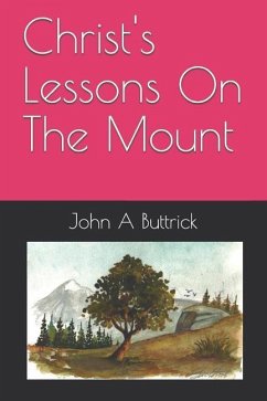 Christ's Lessons On The Mount - Buttrick, John A