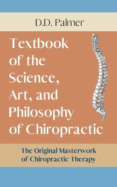 Text-Book of the Science, Art and Philosophy of Chiropractic/The Chiropractor's Adjuster - Palmer, D. D.