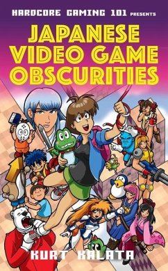 Hardcore Gaming 101 Presents: Japanese Video Game Obscurities - Kalata, Kurt