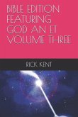 Bible Edition Featuring God an Et Volume Three