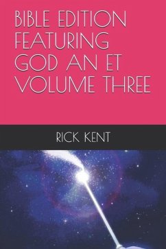 Bible Edition Featuring God an Et Volume Three - Kent, Rick