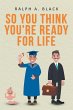 So You Think You're Ready for Life - Bild 1