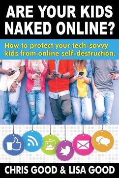 Are Your Kids Naked Online - Good, Chris; Good, Lisa