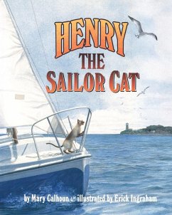 Henry the Sailor Cat - Calhoun, Mary; Ingraham, Erick