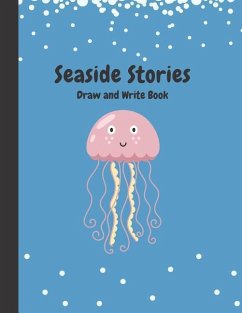 Seaside Stories: Write and Draw Story Paper Book for Kids - Design, Spiffy