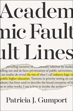 Academic Fault Lines: The Rise of Industry Logic in Public Higher Education - Gumport, Patricia J.