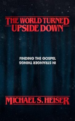 The World Turned Upside Down - Heiser, Michael S