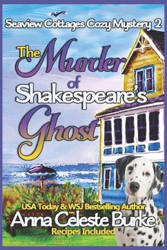 The Murder of Shakespeare's Ghost Seaview Cottages Cozy Mystery #2 - Burke, Anna Celeste