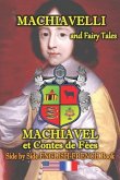 Machiavelli and Fairy Tales/ Machiavel et Contes de Feés, Side by Side English-French Book: bilingual, dual language book in English and French