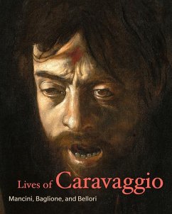 Lives of Caravaggio - Mancini, Giulio; Baglione, Giovanni; Bellori, Pietro