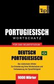 Portugiesisch - Wortschatz - Für Das Selbststudium - Deutsch-Portugiesisch - 9000 Wörter: Brasilianisch Portugiesisch