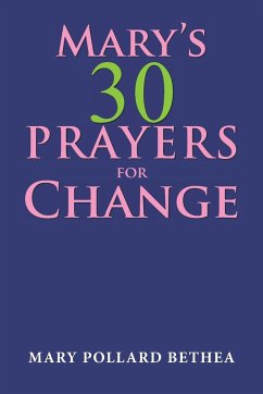 Mary's Thirty Prayers for Change - Bethea, Mary Pollard