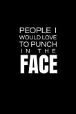 People I Would Love to Punch in the Face