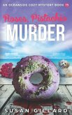 Rose, Pistachio & Murder: An Oceanside Cozy Mystery Book 73