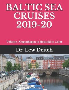 Baltic Sea Cruises 2019-20: Volume 1 Copenhagen to Helsinki in Color - Deitch, Lew