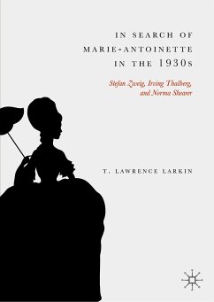 In Search of Marie-Antoinette in the 1930s (eBook, PDF) - Larkin, T. Lawrence