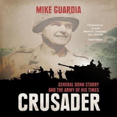 Crusader: General Donn Starry and the Army of His Times - Guardia, Mike