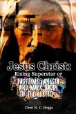 Jesus Christ: Rising Superstar or Part-Time Gangsta and Mack Daddy of the Ghetto?