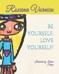 Be Yourself, Love Yourself - Vornicu, Roxana