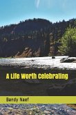 A Life Worth Celebrating