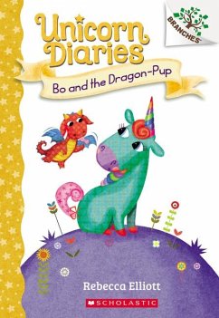 Bo and the Dragon-Pup: A Branches Book (Unicorn Diaries #2) - Elliott, Rebecca