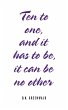 Ten to One, and It Has to Be, It Can Be... - Bild 1