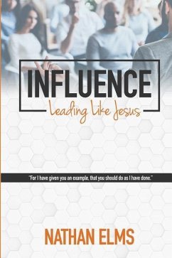 Influence: Leading Like Jesus - Elms, Nathan