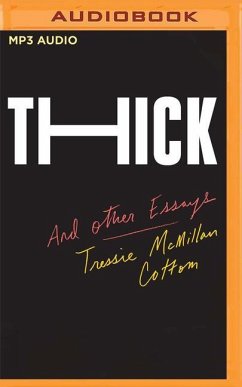 Thick: And Other Essays - Cottom, Tressie McMillan