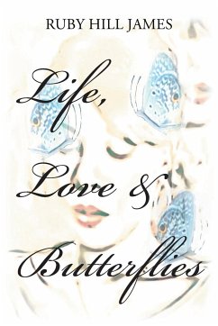 Life, Love & Butterflies - James, Ruby Hill