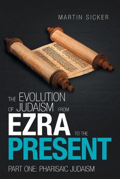 The Evolution of Judaism from Ezra to the Present - Sicker, Martin